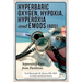 Hyperbaric Oxygen, Hypoxia, Hyperoxia & EMODs (ROS): Separating Fact From Factitious