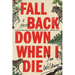 Fall Back Down When I Die