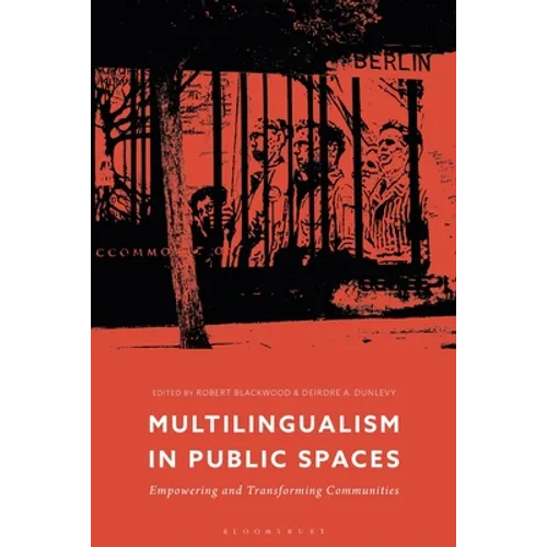 Multilingualism in Public Spaces: Empowering and Transforming Communities