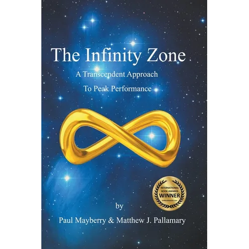 The Infinity Zone: A Transcendent Approach to Peak Performance