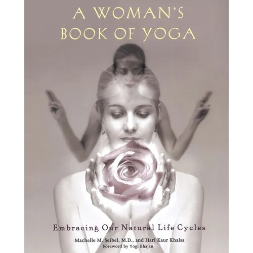 A Woman's Book of Yoga: Embracing Our Natural Life Cycles