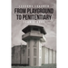 Lessons Learned: From Playground to Penitentiary