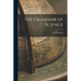 The Grammar of Science
