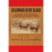 Deadwood In My Blood: Boone May, Gale Hill, Shotgun Messengers on the Deadwood Stage, and Their Historic Families