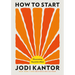How to Start: Discovering Your Life's Work
