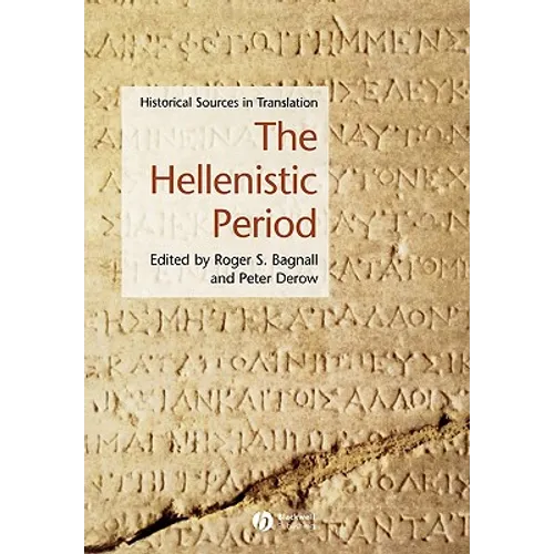 The Hellenistic Period: Historical Sources in Translation