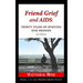Friend Grief and AIDS: Thirty Years of Burying Our Friends