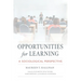 Opportunities for Learning: A Sociological Perspective