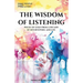 The Wisdom of Listening: Pieces of Gold From a Decade of interviewing and life