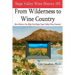 Napa Valley Wine History 101: From Wilderness to Wine Country