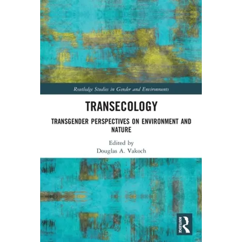 Transecology: Transgender Perspectives on Environment and Nature