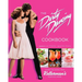 The Dirty Dancing Cookbook: Dishes and Drinks from Kellerman's Mountain House