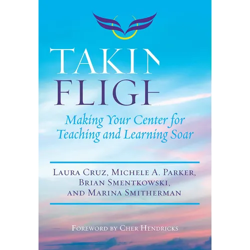 Taking Flight: Making Your Center for Teaching and Learning Soar