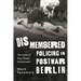 Dismembered Policing in Postwar Berlin: The Limits of Four-Power Government