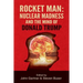 Rocket Man: Nuclear Madness and the Mind of Donald Trump