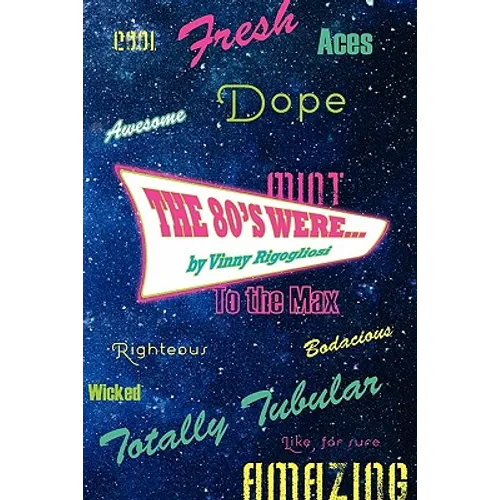 The 80's Were...