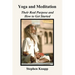 Yoga and Meditation: Their Real Purpose and How to Get Started