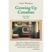 Growing Up Canadian, Volume 2: 1960-1980