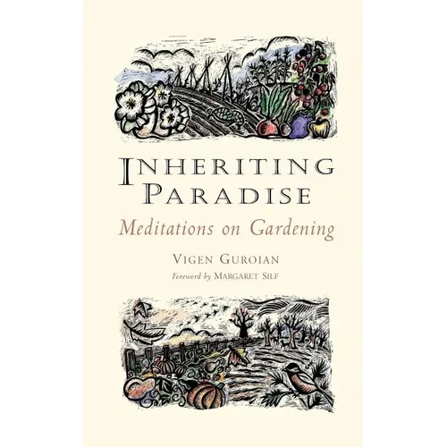 Inheriting Paradise: Meditations on Gardening