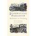 Inheriting Paradise: Meditations on Gardening