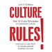 Culture Rules!: The 10 Core Principles of Corporate Culture and how to use them to create greater business success