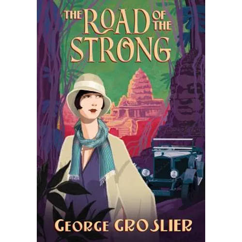 The Road of the Strong: A Romance of Colonial Cambodia