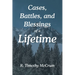 Cases, Battles, and Blessings of a Lifetime