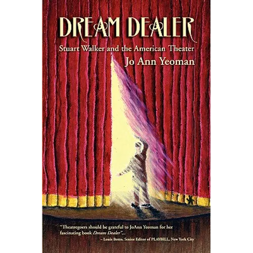 Dream Dealer: Stuart Walker and the American Theater