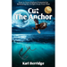 Cut The Anchor: Soar to Your Highest Potential by Releasing the Weight from Your Past