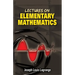 Lectures on Elementary Mathematics