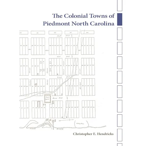 The Colonial Towns of Piedmont North Carolina