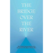 The Bridge Over the River