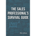 The Sales Professional's Survival Guide: A Blueprint for Tactical Prospecting