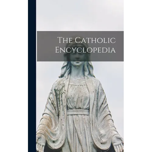The Catholic Encyclopedia