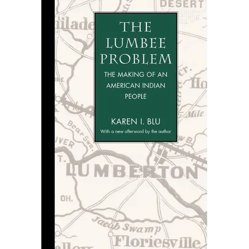 The Lumbee Problem: The Making of an American Indian People