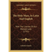 The Holy Mass, In Latin And English: With The Litanies Of Our Blessed Lady (1755)