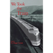 We Took the Train