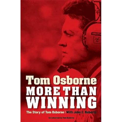 More Than Winning: The Story of Tom Osborne