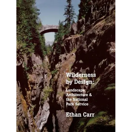 Wilderness by Design: Landscape Architecture and the National Park Service