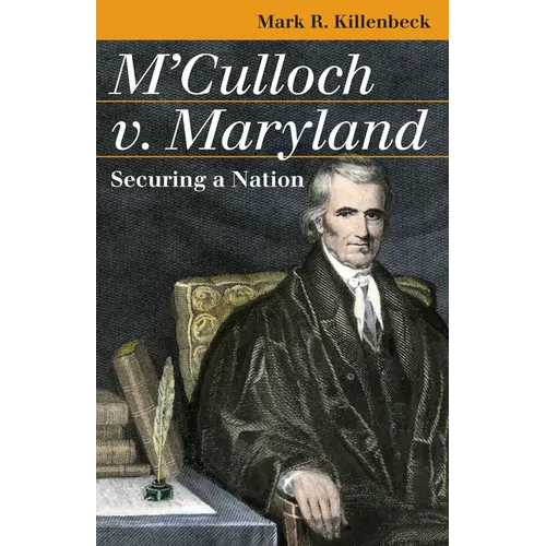 M'Culloch V. Maryland: Securing a Nation - Paperback