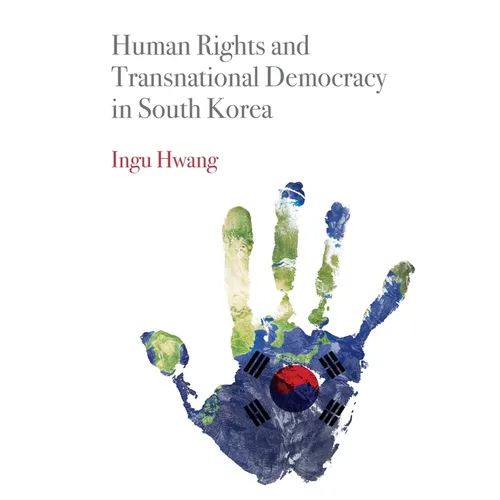Human Rights and Transnational Democracy in South Korea