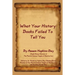 What Your History Books Failed to Tell You