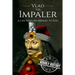 Vlad the Impaler: A Life From Beginning to End