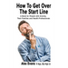 How to get over the start line: A Book for People with Anxiety, Their Families and Health Professionals