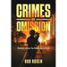 Crimes of Omission: Distorted Justice: The Media's War on Truth