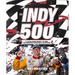 The Indy 500: A Year-Long Quest to Win the Greatest Spectacle in Racing