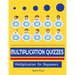 Multiplication Quizzes: Multiplication for Beginners