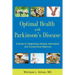 Optimal Health with Parkinson's Disease: A Guide to Integreating Lifestyle, Alternative, and Conventional Medicine