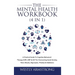 The Mental Health Workbook (4 in 1): A Practical Guide To Cognitive Behavioral Therapy (CBT), DBT & ACT for Overcoming Social Anxiety, Panic Attacks,