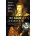 Her Majesty's Spymaster: Elizabeth I, Sir Francis Walsingham, and the Birth of Modern Espionage